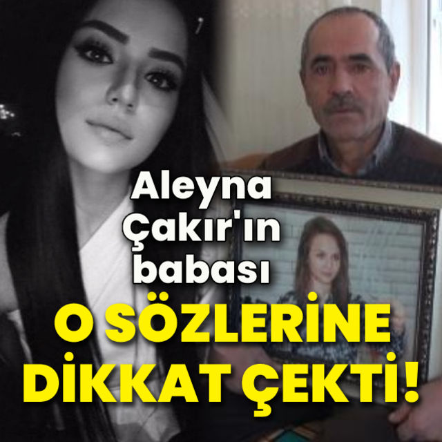 Acılı baba o sözlerine dikkat çekti!