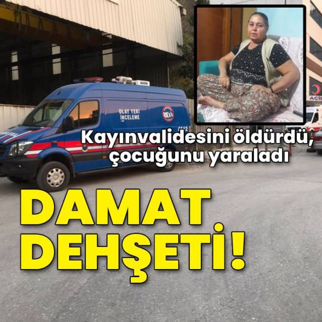 Damat dehşeti! Kayınvalidesini öldürdü, çocuğunu yaraladı