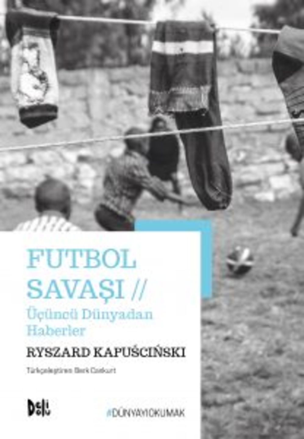 Futbol Savaşı (Ryszard Kapuscinski / Deli Dolu)
