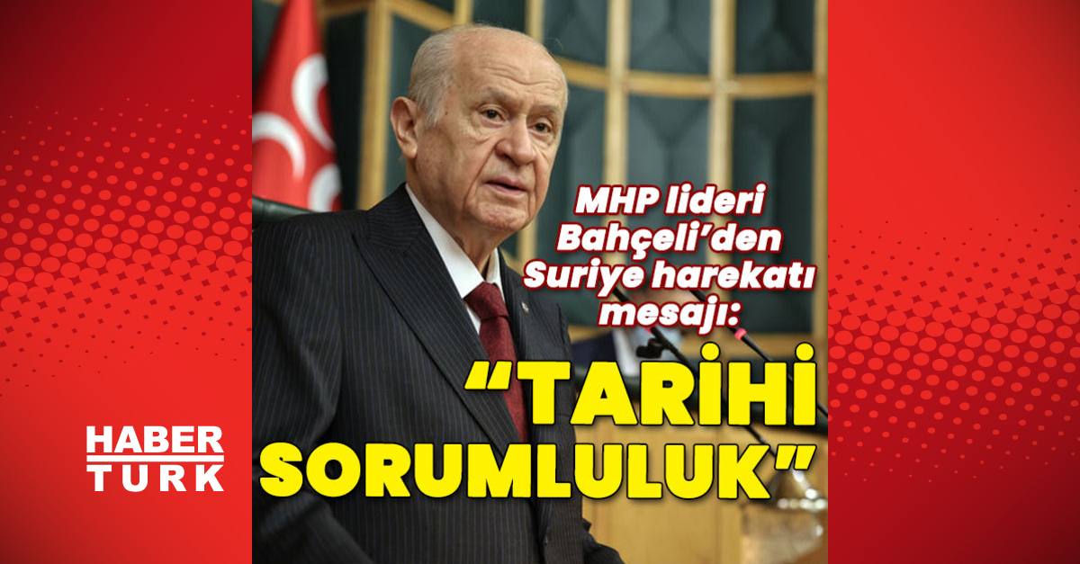 Της τελευταίας στιγμής!  Μήνυμα για τη λειτουργία της Συρίας από τον επικεφαλής του MHP Devlet Bahçeli!