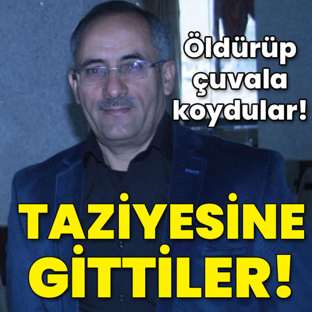 Öldürüp çuvala koyan katilleri taziyesine gitti!