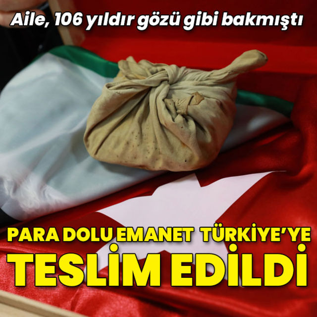 Osmanlı askerinin emaneti Türkiyeye teslim edildi