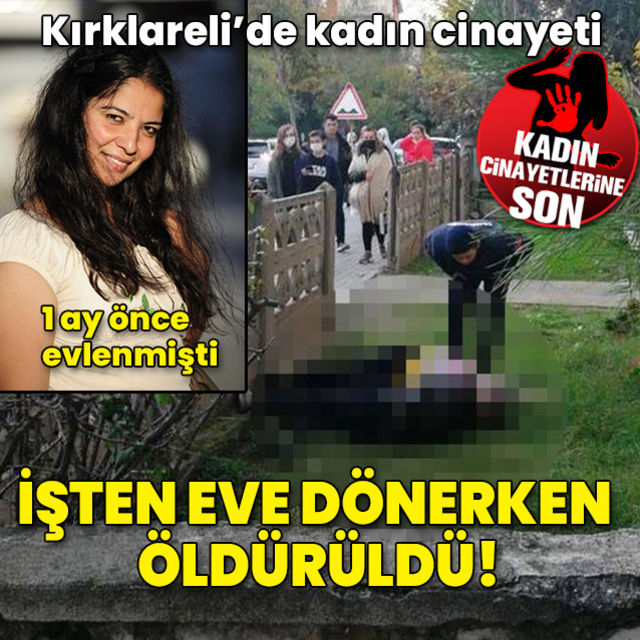 Yine kadın cinayeti: İşten eve dönerken öldürüldü!