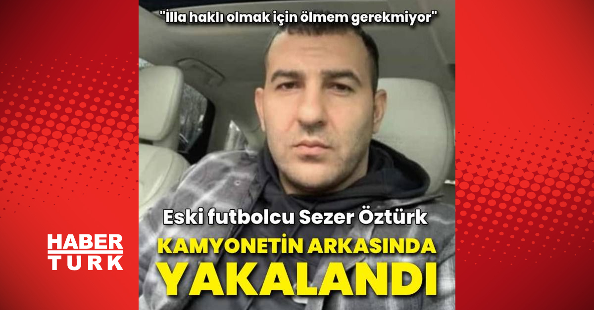 LAST MINUTE!  Former football player Sezer Öztürk caught while fleeing abroad