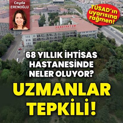 68 yıllık ihtisas hastanesinde neler oluyor? Uzmanlar tepkili - Günün Haberleri