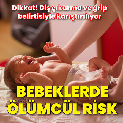 Bebeklerde ölümcül risk! Grip belirtisiyle karıştırılıyor 
