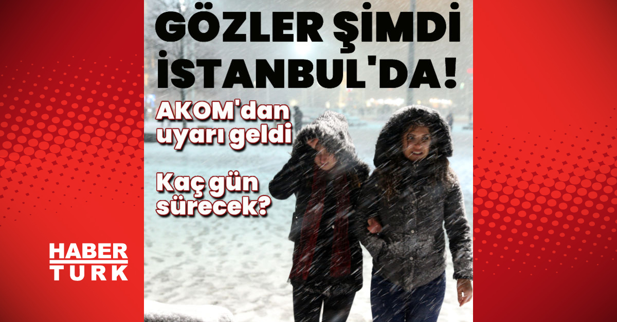 Gözler İstanbul'a çevrildi! Kaç gün sürecek?