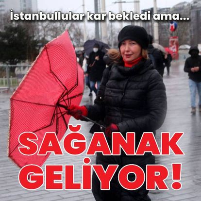 İstanbullular kar beklerken sağanak yağış uyarısı geldi