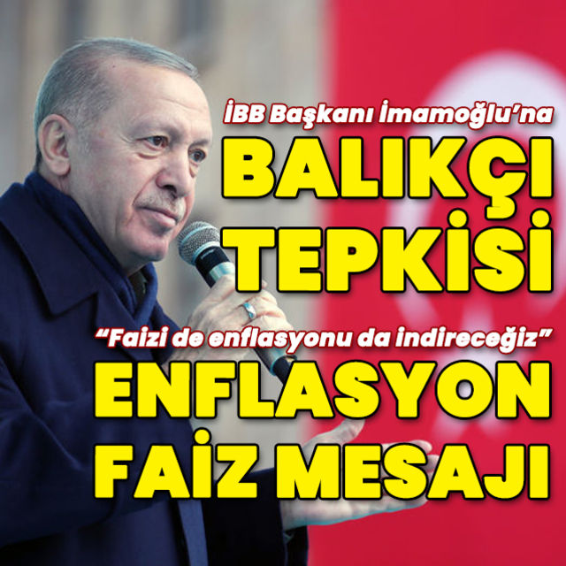 Erdoğandan İmamoğlu ve faiz mesajı