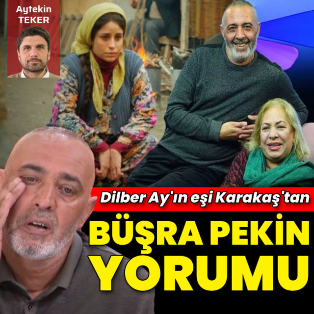Dilber Ayın eşinden Büşra Pekin yorumu