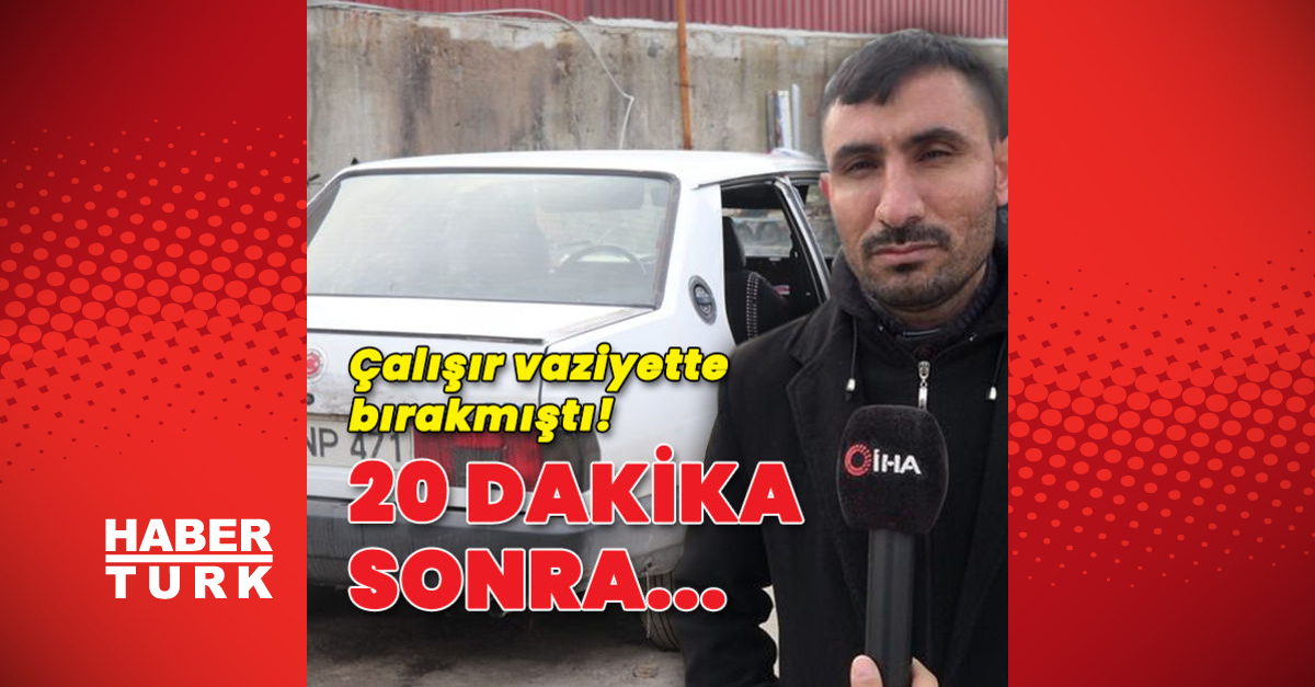 Çalışır vaziyette bırakmıştı! 20 dakika sonra hayatının şokunu yaşadı