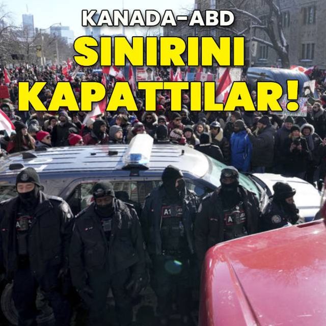 Kanada-ABD sınırını kapattılar!