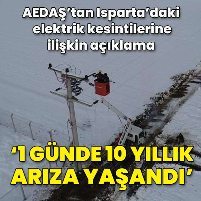 AEDAŞ:10 yılda yaşanan arıza 1 günde oldu