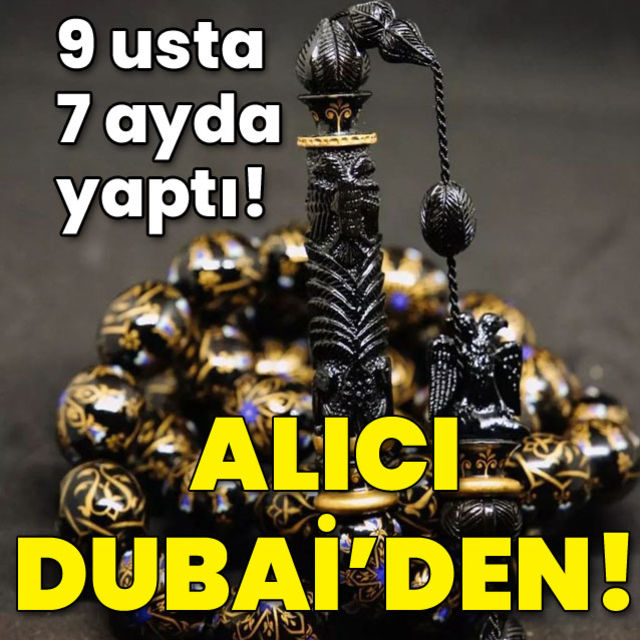 9 usta 7 ayda tamamladı! Alıcı Dubaiden!