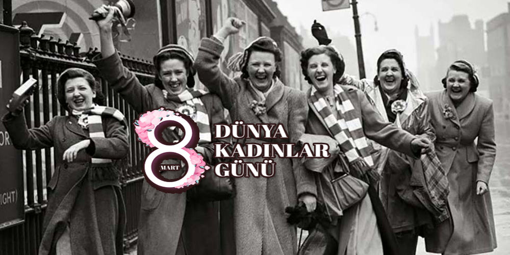 Dünya Kadınlar Günü kutlu olsun