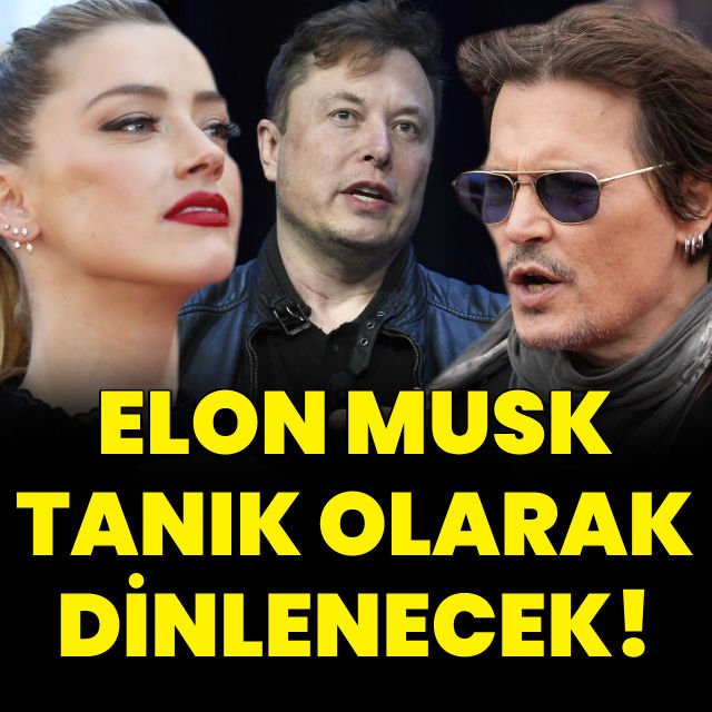 Elon Musk tanık olarak dinlenecek!