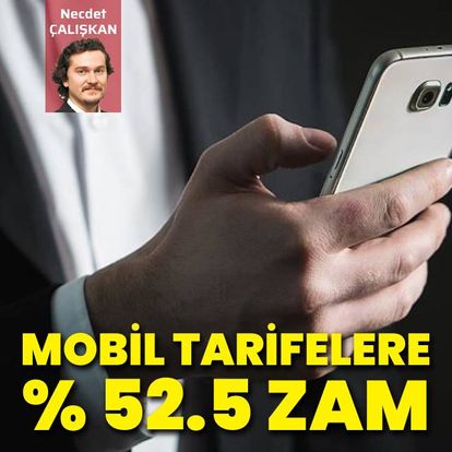 Mobil tarifelere yüzde 52.5 zam!