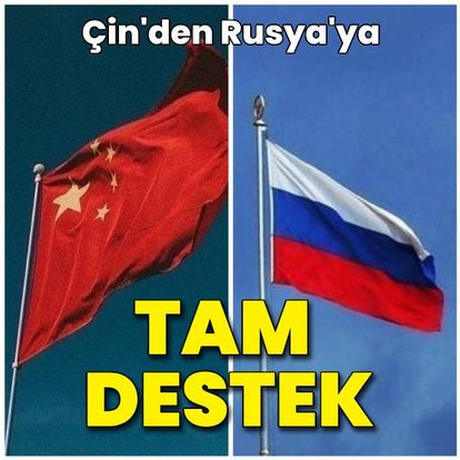Çin'den Rusya'ya 'tam destek'