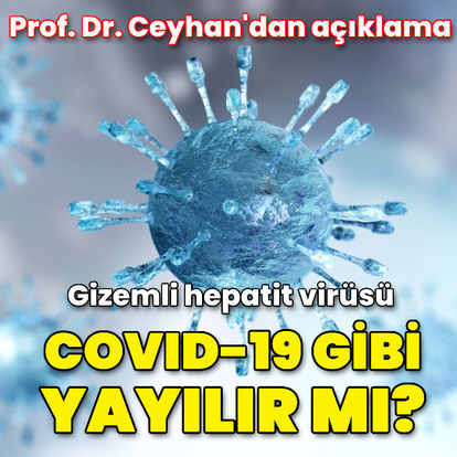 Gizemli hepatit virüsü, Covid-19 gibi yayılır mı?