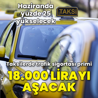 İstanbul'da taksi sigortası 18.000 lirayı aşacak