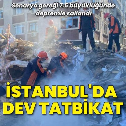 İstanbul'da dev deprem tatbikatı