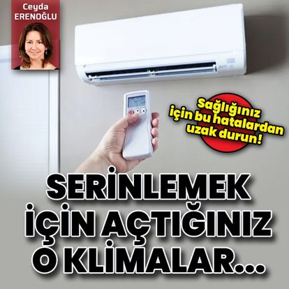 Sağlığınız için bu hatalardan uzak durun! Klimalar viral enfeksiyonlara, solunum yolları hastalıklarına yol açabilir - Haberler