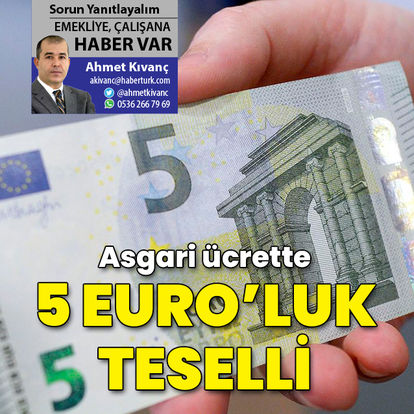 Asgari ücrette 5 Euro'luk teselli