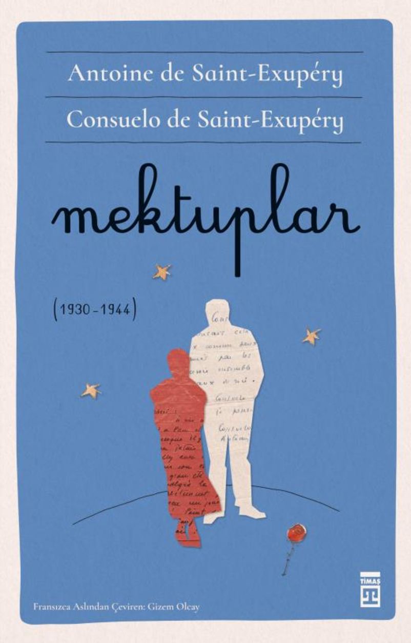 Mektuplar (Antoine de Saint-Exupéry / Çev: Gizem Olcay / Timaş)