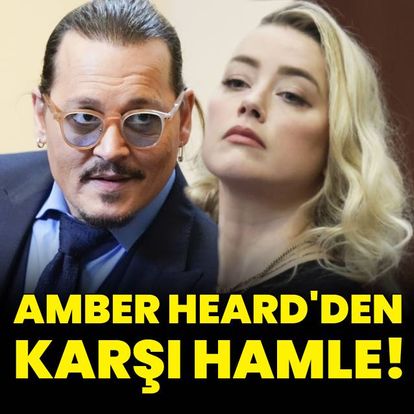 Amber Heard'den karşı hamle!