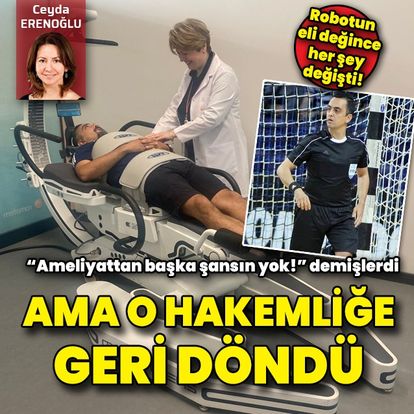 'Ameliyattan başka şansın yok' demişlerdi! Robotun eli değdi, hakemliğe geri döndü - Güncel haberler