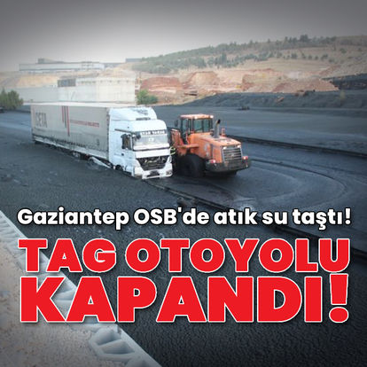 Son dakika: Atık su depoları taştı, Tarsus-Adana-Gaziantep Otoyolu ulaşıma kapandı!