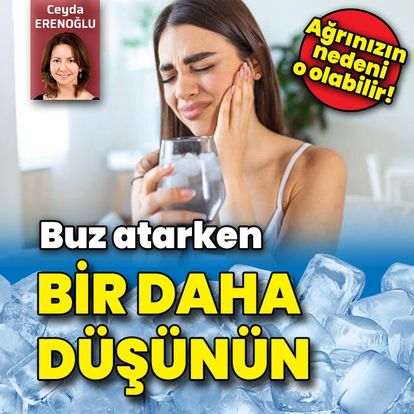 Diş ağrınızın nedeni içme suyuna attığınız buz olabilir