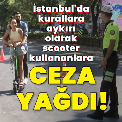 İstanbul'da kurallara aykırı olarak scooter kullananlara ceza yağdı! - En Son Haberler