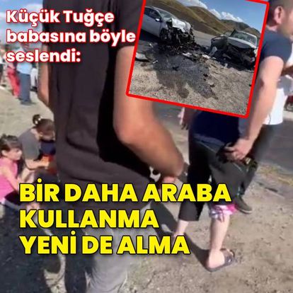 Erzurum'daki korkunç kazada küçük kızın yürek burkan sözleri: Baba, bir daha araba... - Son dakika haberler