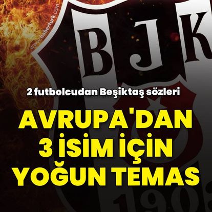 Beşiktaş'ta sıcak gelişme!