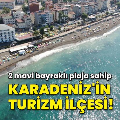 2 mavi bayraklı plaja sahip Karadeniz'in turizm ilçesi