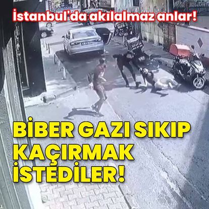 İstanbul'da akılalmaz anlar! Biber gazı sıkıp kaçırmaya çalıştılar