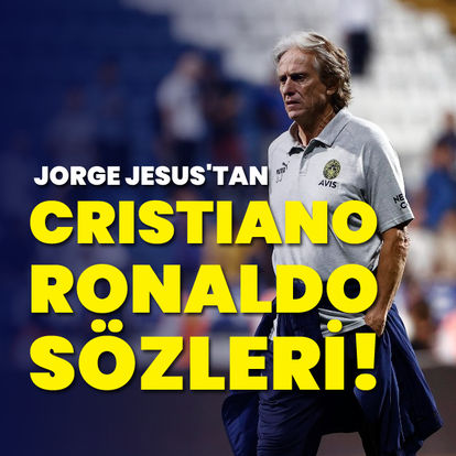 Jorge Jesus'tan Ronaldo sözleri