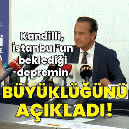 Kandilli, İstanbul'un beklediği depremin büyüklüğünü açıkladı!