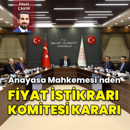 AYM'den Fiyat İstikrarı Komitesi kararı