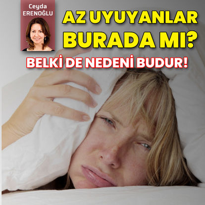 Az uyuyanlar burada mı? Belki de nedeni budur! - Günün Haberleri