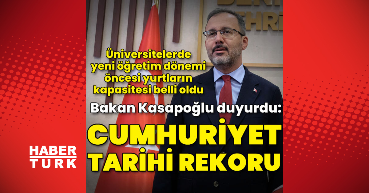 Bakan Kasapoğlu son dakika açıklaması! “Yurt kapasitesi 800 bini geçti. Cumhuriyet tarihinin…”