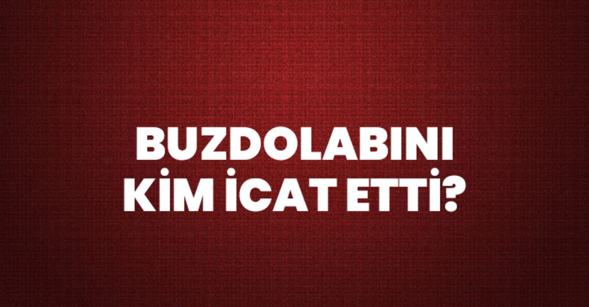 Buzdolabını Kim İcat Etti? Buzdolabı Kim Buldu, Ne Zaman ve Nasıl Bulundu?