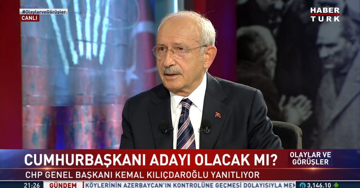 CHP Genel Başkanı Kemal Kılıçdaroğlu’ndan Habertürk TV’ye açıklamalar