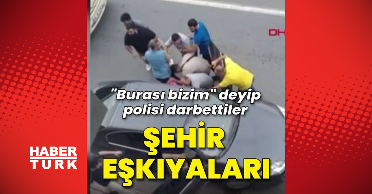 Sultangazi’de aracını park eden polisi ‘burası bizim yerimiz’ diyerek darp edildi