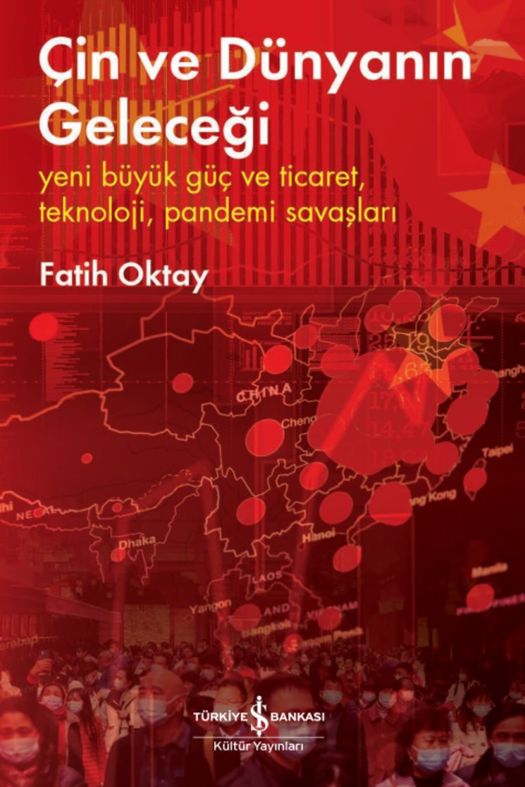  Çin ve Dünyanın Geleceği (Fatih Oktay / İş Bankası)