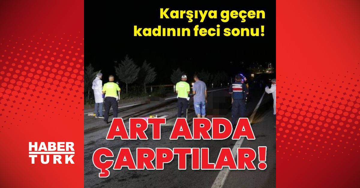 Kadının feci son! Art arda çarptılar