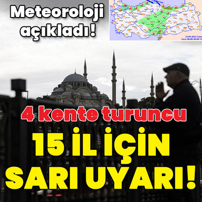 Hava durumu son dakika: Meteoroloji'den 4 kent için turuncu, 15 kent için sarı uyarı! İstanbul hava durumu nasıl olacak?