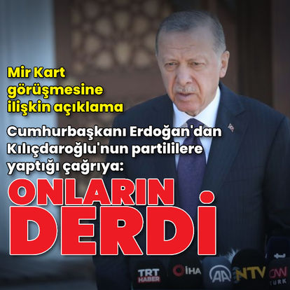 Son dakika haberi: Cumhurbaşkanı Erdoğan'dan Kılıçdaroğlu'nun çağrısına: Onların derdi niye bizi gersin