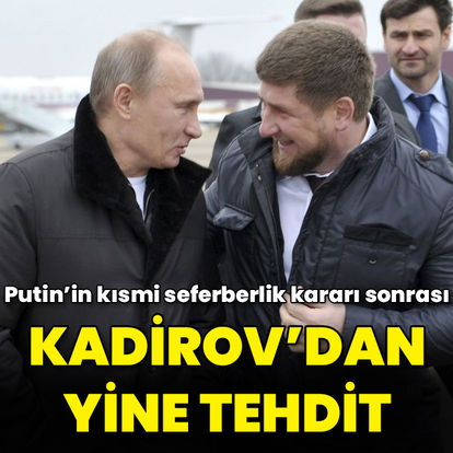 Son dakika haberi: Rusya Devlet Başkanı Putin'in kısmi seferberlik kararı sonrası Kadirov'dan tehdit